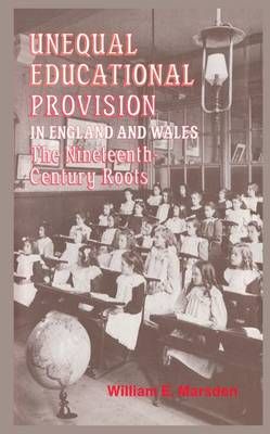 Unequal Educational Provision in England and Wales By W.E. Marsden
