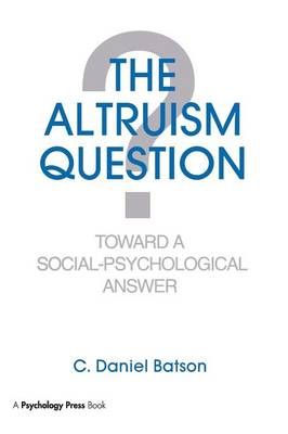 The Altruism Question: Toward A Social-psychological Answer