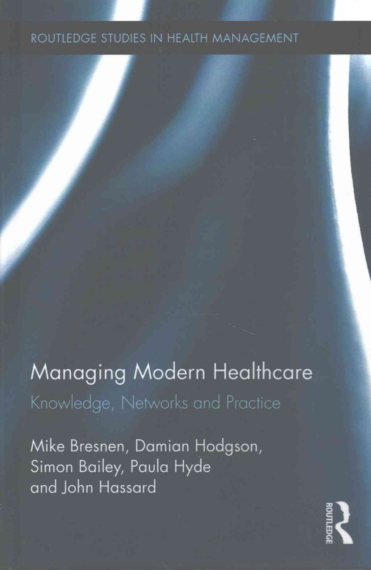 Managing Modern Healthcare: Knowledge, Networks and Practice