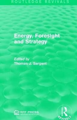 Energy, Foresight and Strategy By Thomas J. Sargent (editor)