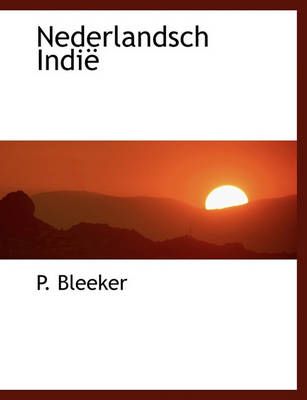 Nederlandsch Indie By P Bleeker 9781140066866 (Paperback)