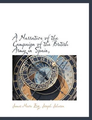 A Narrative of the Campaign of the British Army in Spain, (Paperback)