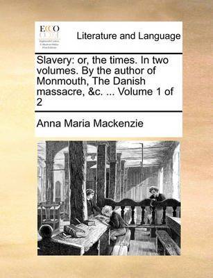 Slavery By Anna Maria MacKenzie 9781140925552 (Paperback)