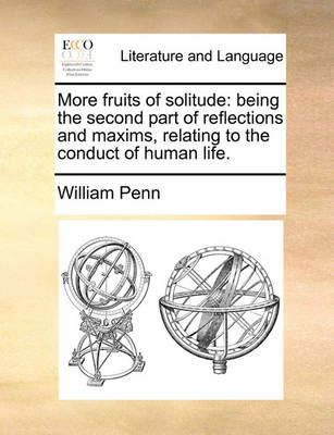 More Fruits of Solitude By William Penn 9781140941750 (Paperback)