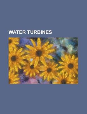Water turbines By Not Available (NA) 9781155506128 (Paperback)