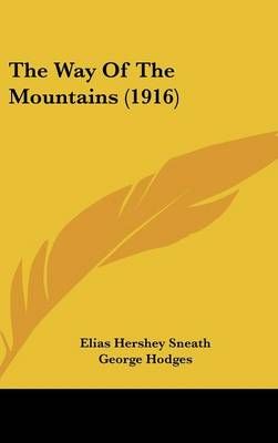 The Way Of The Mountains (1916) 9781160003117 (Hardback)