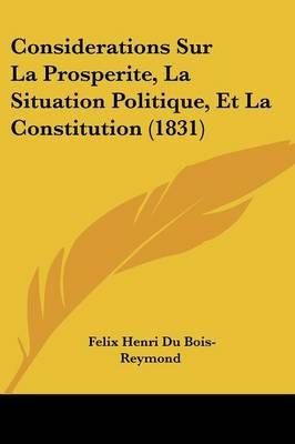 Considerations Sur La Prosperite, La Situation Politique, Et La Constitution (1831)
