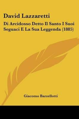 David Lazzaretti By Giacomo Barzellotti 9781160060837 (Paperback)