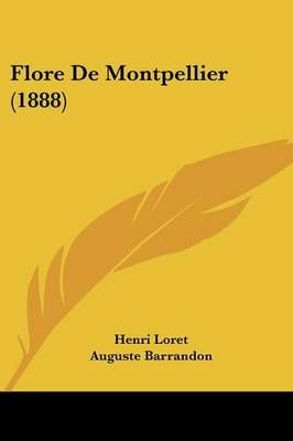Flore De Montpellier (1888) By Henri Loret, Auguste Barrandon