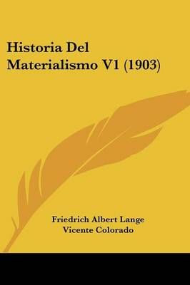 Historia Del Materialismo V1 (1903) 9781160119689 (Paperback)
