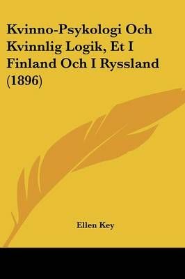 Kvinno-Psykologi Och Kvinnlig Logik, Et I Finland Och I Ryssland (1896)