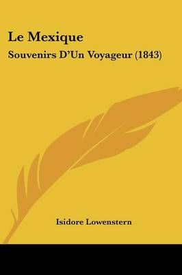 Le Mexique By Isidore Lowenstern 9781160163156 (Paperback)