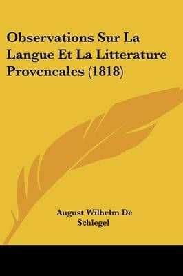 Observations Sur La Langue Et La Litterature Provencales (1818)