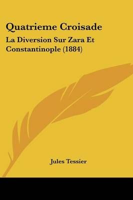 Quatrieme Croisade By Jules Tessier 9781160233835 (Paperback)