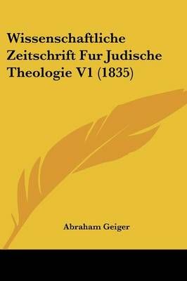 Wissenschaftliche Zeitschrift Fur Judische Theologie V1 (1835)