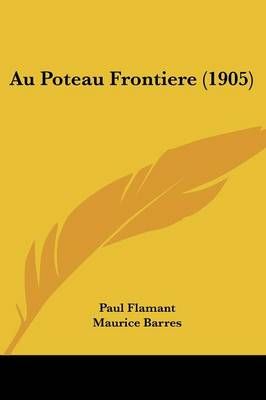 Au Poteau Frontiere (1905) 9781160306386 (Paperback)