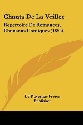 Chants De La Veillee By de Duvernay Freres Publisher 9781160338493