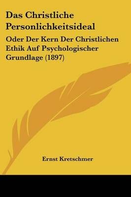 Das Christliche Personlichkeitsideal By Ernst Kretschmer 9781160358095
