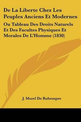 De La Liberte Chez Les Peuples Anciens Et Modernes 9781160395380