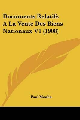 Documents Relatifs A La Vente Des Biens Nationaux V1 (1908)