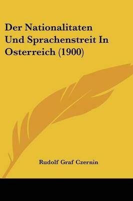 Der Nationalitaten Und Sprachenstreit In Osterreich (1900) (Paperback)