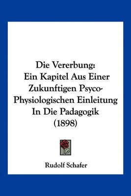Die Vererbung By Rudolf Schafer 9781160727457 (Paperback)