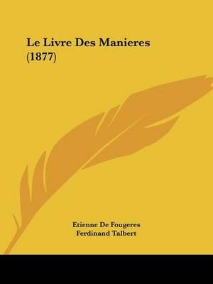 Le Livre Des Manieres (1877) 9781160741644 (Paperback)