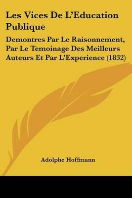 Les Vices De L'Education Publique By Adolphe Hoffmann 9781160742795