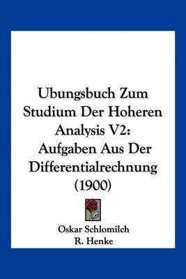 Ubungsbuch Zum Studium Der Hoheren Analysis V2 9781160774420