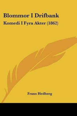 Blommor I Drifbank By Frans Hedberg 9781160811439 (Paperback)