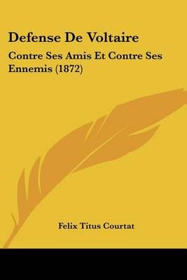Defense De Voltaire By Felix Titus Courtat 9781160848190 (Paperback)