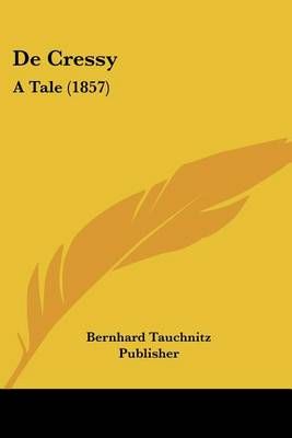 De Cressy By Bernhard Tauchnitz Publisher 9781160853798 (Paperback)