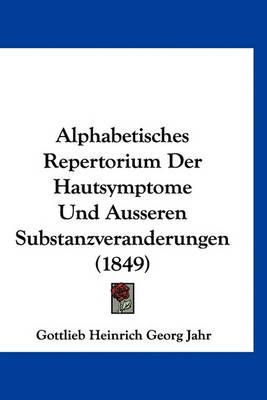 Alphabetisches Repertorium Der Hautsymptome Und Ausseren Substanzveranderungen (1849)