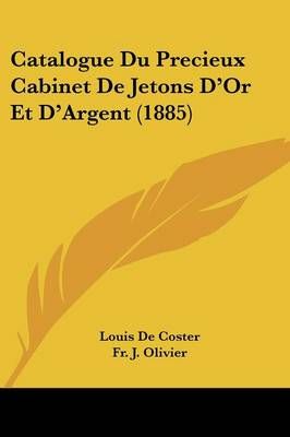 Catalogue Du Precieux Cabinet De Jetons D'Or Et D'Argent (1885)