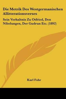 Die Metrik Des Westgermanischen Allitterationsverses By Karl Fuhr