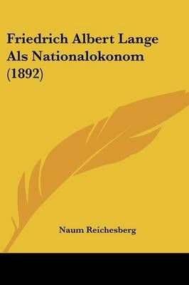 Friedrich Albert Lange Als Nationalokonom (1892) By Naum Reichesberg