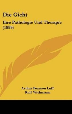 Die Gicht By Arthur Pearson Luff (author), Ralf Wichmann (translator)