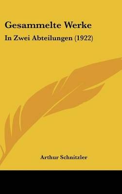 Gesammelte Werke By Arthur Schnitzler 9781161311600 (Hardback)