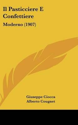 Il Pasticciere E Confettiere 9781161337303 (Hardback)