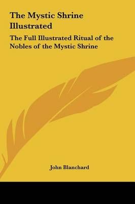 The Mystic Shrine Illustrated By John Blanchard 9781161352696
