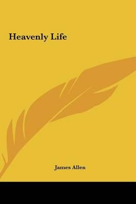 Heavenly Life By Associate Professor of Philosophy James Allen
