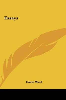 Essays By Ernest Wood 9781161368239 (Hardback)
