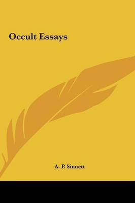Occult Essays By A P Sinnett 9781161378221 (Hardback)
