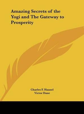 Amazing Secrets of the Yogi and The Gateway to Prosperity (Hardback)