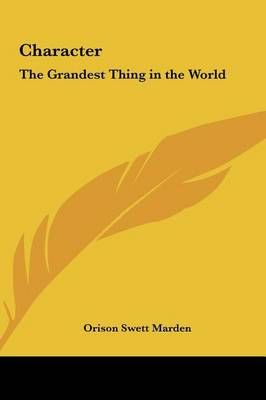 Character By Orison Swett Marden 9781161399929 (Hardback)