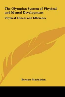 The Olympian System of Physical and Mental Development 9781161406078