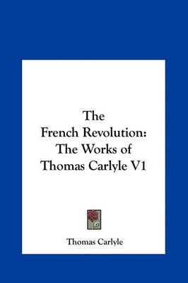 The French Revolution By Thomas Carlyle 9781161412628 (Hardback)