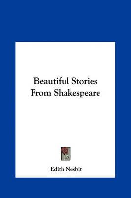 Beautiful Stories From Shakespeare By Edith Nesbit 9781161423624