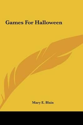 Games For Halloween By Mary E Blain 9781161432794 (Hardback)