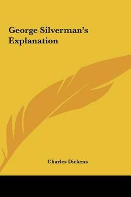 George Silverman's Explanation By Charles Dickens 9781161432961